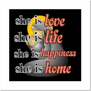 Happy International Mother's day she is life, she is love,she is home Posters and Art